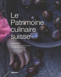 Paul Imhof - Le Patrimoine culinaire suisse.