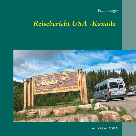 Reisebericht USA -Kanada. .... mit Ziel ALASKA