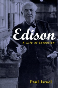 Paul Israel - Edison. A Life Of Invention.