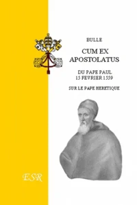 Bulle "Cum ex Apostolatus" 15 février 1559 sur le Pape hérétique