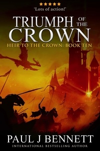  Paul J Bennett - Triumph of the Crown - Heir to the Crown, #10.