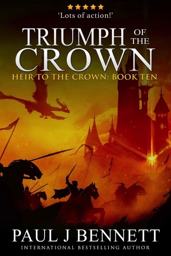  Paul J Bennett - Triumph of the Crown - Heir to the Crown, #10.