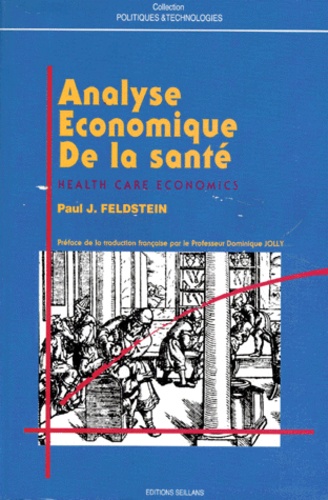 Paul-J Feldstein - Analyse Economique De La Sante. 3eme Edition.