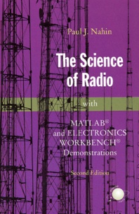 Paul-J Nahin - The Science of Radio. - With Matlab and Electronics Workbench Demonstration, 2nd edition.