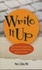 Write It Up. Practical Strategies for Writing and Publishing Journal Articles