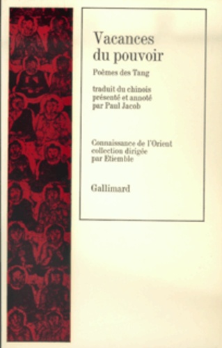 Paul Jacob et  COLLECTIFS GALLIMARD - Vacances Du Pouvoir. Poemes Des Tang.