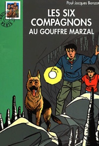 Paul-Jacques Bonzon - Les Six Compagnons au gouffre Marzal.