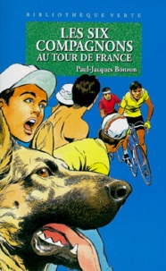 Paul-Jacques Bonzon - Les Six Compagnons Au Tour De France.