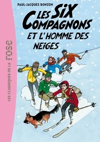 Paul-Jacques Bonzon - Les Six Compagnons et l'homme des neiges.