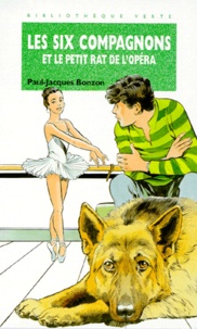 Paul-Jacques Bonzon - Les Six Compagnons Et Le Petit Rat De L'Opera.