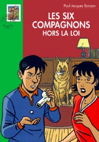 Paul-Jacques Bonzon - Les Six Compagnons Hors La Loi.