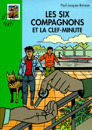 Paul-Jacques Bonzon - Les Six Compagnons  : Les Six Compagnons et la clef-minute.