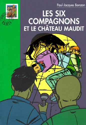 Paul-Jacques Bonzon - Les Six Compagnons  : Les Six Compagnons et le château maudit.