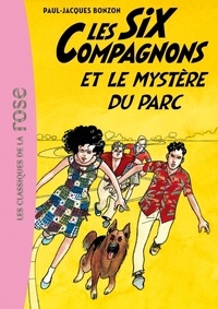 Paul-Jacques Bonzon - Les Six Compagnons Tome 3 : Les six compagnons et le mystère du parc.