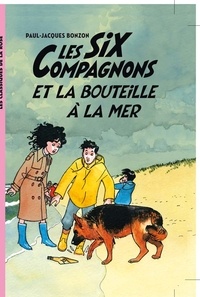 Paul-Jacques Bonzon - Les Six Compagnons Tome 6 : Les Six Compagnons et la bouteille à la mer.