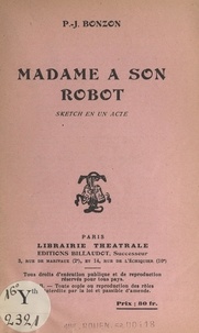 Paul-Jacques Bonzon - Madame à son robot - Sketch en un acte.