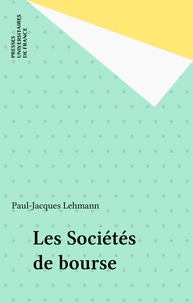Paul-Jacques Lehmann - Les sociétés de bourse.