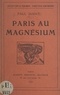 Paul Jamati et Jean Royère - Paris au magnésium (1924).