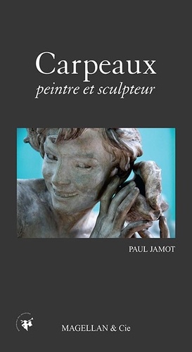 Paul Jamot - Carpeaux, peintre et sculteur.