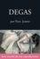 Edgar Degas. L'homme et son œuvre