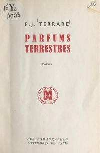 Paul-Jean Terrard - Parfums terrestres.