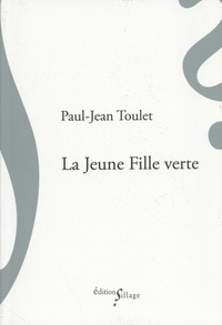 Paul-Jean Toulet - La jeune fille verte.