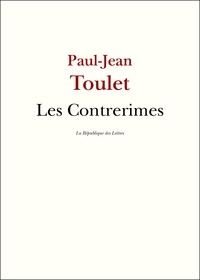 Paul-Jean Toulet - Les Contrerimes - suivi des Nouvelles Contrerimes.