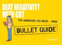 Paul Jenner - Beat Negativity with CBT: Bullet Guides.