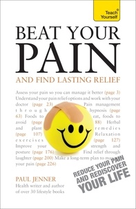 Paul Jenner - Beat Your Pain and Find Lasting Relief - A jargon-free, accessible guide to overcoming chronic pain.