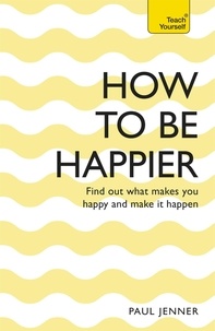 Paul Jenner - How To Be Happier.