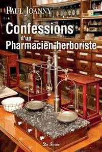 Paul Joanny - Confessions d'un pharmacien-herboriste.