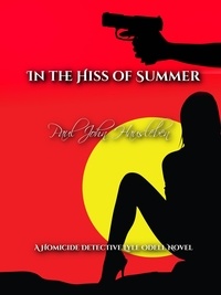  Paul John Hausleben - In the Hiss of Summer - The Cases of Detective Lyle Odell.