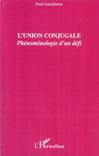 Paul Jonckheere - L'union conjugale - Phénoménologie d'un défi.