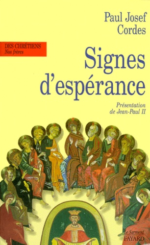 Paul-Josef Cordes - Signes d'espérance - Mouvements et réalités nouvelles dans la vie de l'Église, à la veille du jubilé.