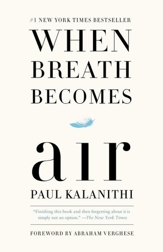 Paul Kalanithi - When Breath Becomes Air.