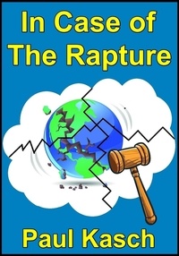  Paul Kasch - In Case of The Rapture.