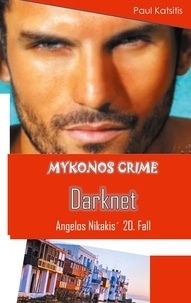 Paul Katsitis - Darknet - Mykonos Crime 20.