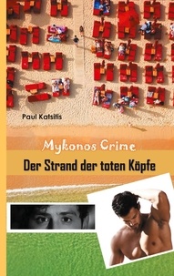 Paul Katsitis - Der Strand der toten Köpfe - Mykonos Crime 29.