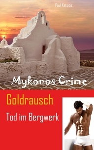 Paul Katsitis - Goldrausch - Tod im Bergwerk - Mykonos Crime 27.