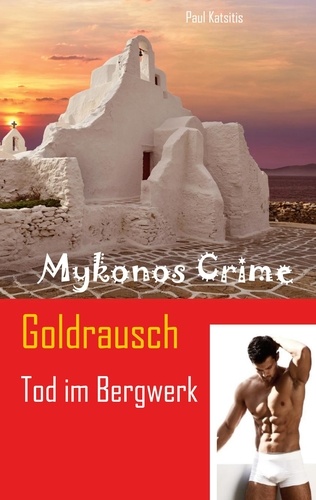 Goldrausch - Tod im Bergwerk. Mykonos Crime 27