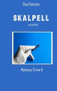 Paul Katsitis - Skalpell - Mykonos Crime 6.