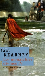 Paul Kearney - Les Monarchies divines Tome 4 : Le second empire.