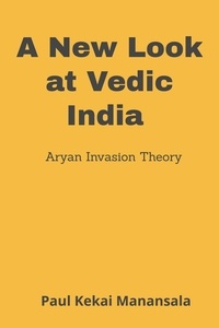  Paul Kekai Manansala - A New Look at Vedic India.
