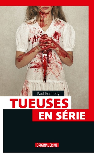 Paul Kennedy - Tueuses en serie.