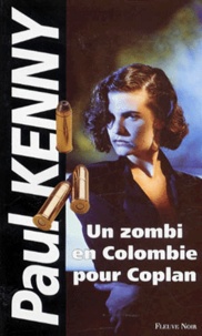 Paul Kenny - Un zombi en Colombie pour Coplan.