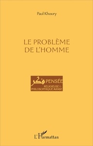 Paul Khoury - Le problème de l'homme.