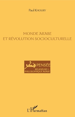 Paul Khoury - Monde arabe et révolution socioculturelle.