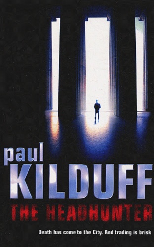 Paul Kilduff - The Headhunter.
