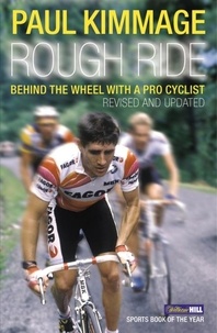 Paul Kimmage - Rough Ride - Behind the Wheel with a Pro Cyclist.