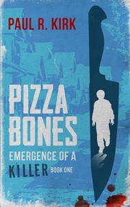  Paul Kirk - Pizza Bones -Emergence Of A Killer (Book One).